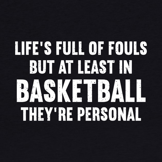 Life's full of fouls, but at least in Basketball, they're personal by trendynoize